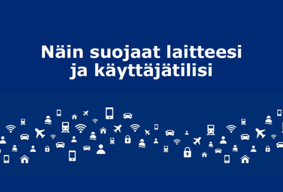 Näin suojaat laitteesi ja käyttäjätilisi
